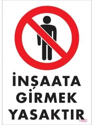 ® İnşaata Girmek Yasaktır Levhası 25x35 KOD:1482