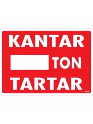 ® Kantar Ton Tartar Uyarı Levhası 25x35 KOD:1618