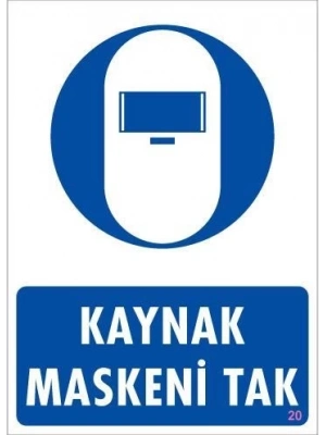 ® Kaynak Maskesi Uyarı Levhası 25x35 KOD:20
