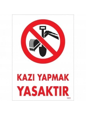 ® Kazı Yapmak Yasaktır Uyarı Levhası 25x35 KOD:1311