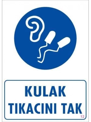 ® Kulak Tıkacı Uyarı Levhası 25x35 KOD:12