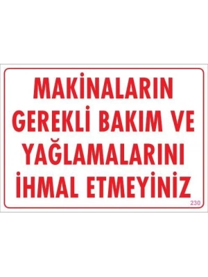 ® Makinaların Gerekli Bakım ve Yağlama Uyarı Levhası 25x35 KOD: 230