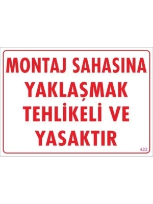 ® Montaj Sahası Uyarı Levhası 25x35 KOD:422