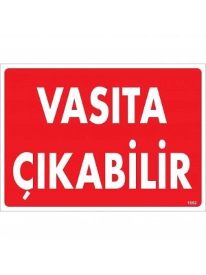 ® Vasıta Çıkabilir Uyarı Levhası 25x35 KOD:1552