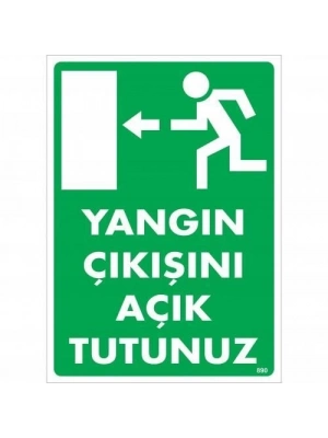 ® Yangın Çıkışını Açık Tutunuz Sol Uyarı Levhası 25x35 KOD:890