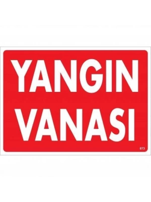 ® Yangın Vanası Uyarı Levhası 25x35 KOD:873