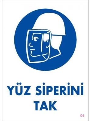 ® Yüz Siperi Tak Uyarı Levhası 25x35 KOD:4