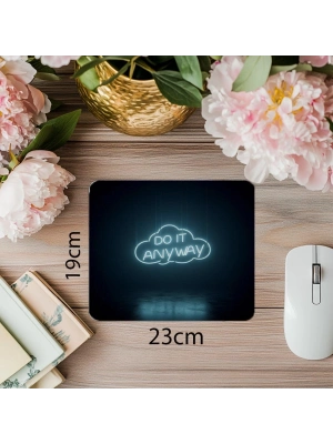 Do It Anyway Yazılı Asılı Neon Mousepad - 19x23 cm 2 mm Dikdörtgen İthal Baskılı Mouse Pad