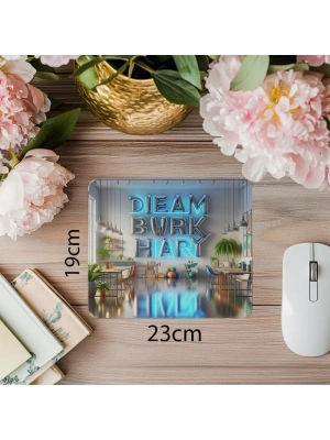 Dream Big Work Hard Yazılı Parlak Mousepad - 19x23 cm 2 mm Dikdörtgen İthal Baskılı Mouse Pad