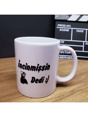 İncinmişsin Dedi Tasarımlı Kupa Bardak