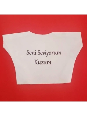 Seni Seviyorum Kuzum Yazılı Oyuncak Peluş Tişörtü