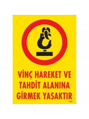 ® Vinç Hareket Ve Tahdit Alanına Girmek Yasaktır Levhası 25x35 KOD:1305