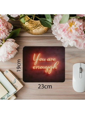 Yeterlisin Temalı Sıcak Işıklı Mousepad - 19x23 cm 2 mm Dikdörtgen İthal Baskılı Mouse Pad