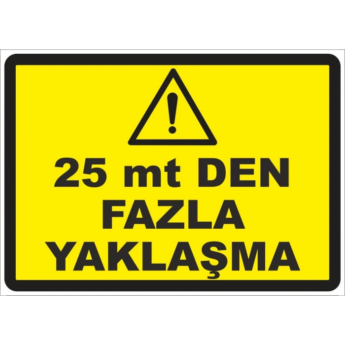 25 Metreden Fazla Yaklaşma Etiketi