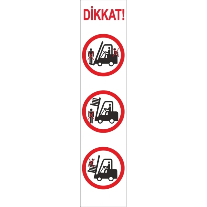 Dikkat Forklift Çıkabilir Etiketi