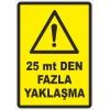 25 Metreden Fazla Yaklaşma Etiketi