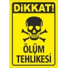 Dikkat Ölüm Tehlikesi Etiketi