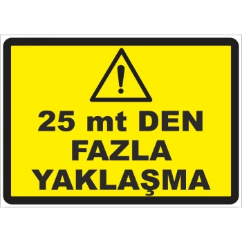 25 Metreden Fazla Yaklaşma Etiketi