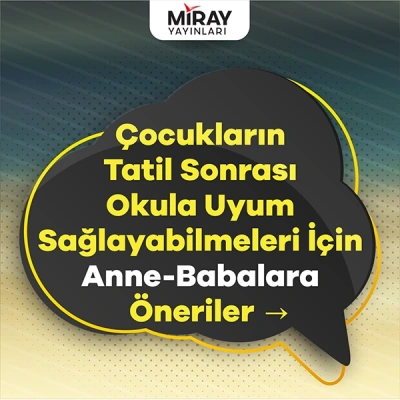 TATİL SONRASI OKULA UYUM