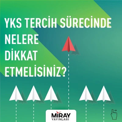 YKS TERCİH SÜRECİNDE DİKKAT EDİLMESİ GEREKEN KONULAR!