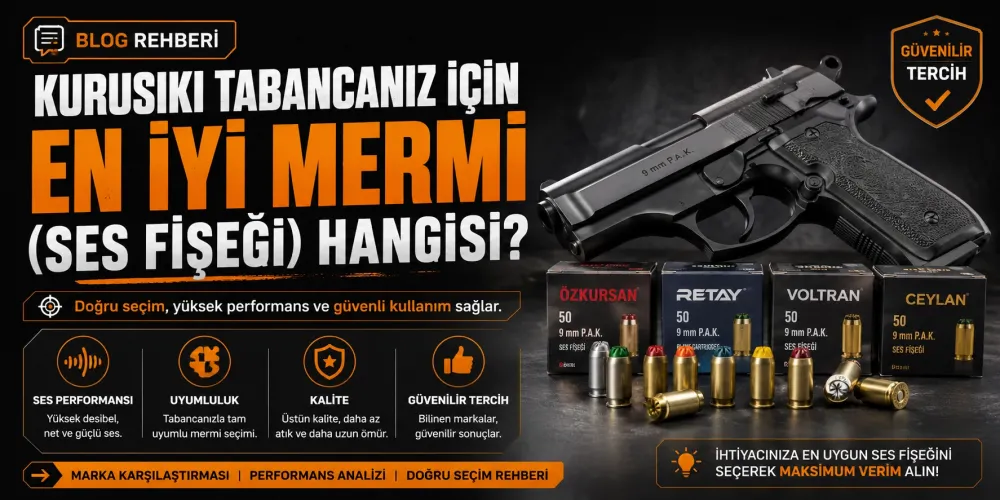 Kurusıkı Tabancanız İçin En İyi Mermi (Ses Fişeği) Hangisi?
