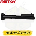 Retay S22 Üst Kızak Sürgü (Orijinal S Serisi 3 Model Uyumlu Kurusıkı Yedek Parça)