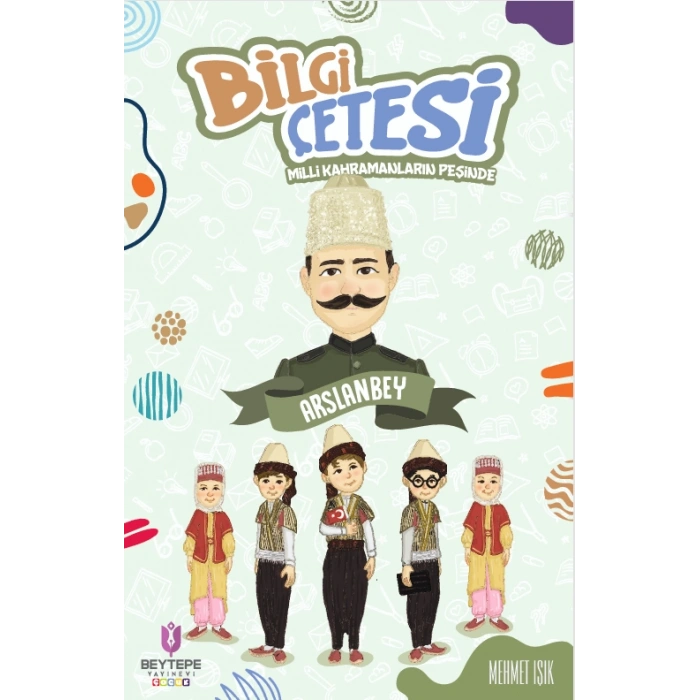 Bilgi Çetesi Milli Mücadele Kahramanları Peşinde/Arslan Bey