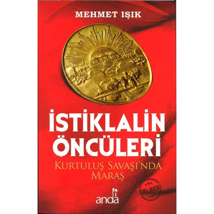 İstiklalin Öncüleri Kurtuluş Savaşında Maraş