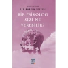 Bir Psikolog Size Ne Verebilir?