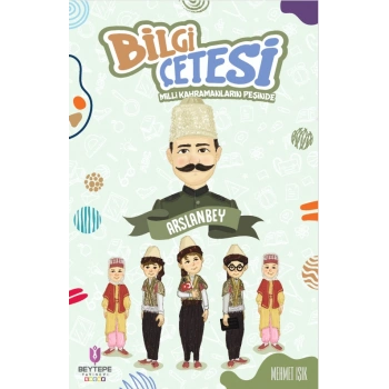 Bilgi Çetesi Milli Mücadele Kahramanları Peşinde/Arslan Bey