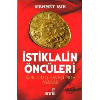 İstiklalin Öncüleri Kurtuluş Savaşında Maraş