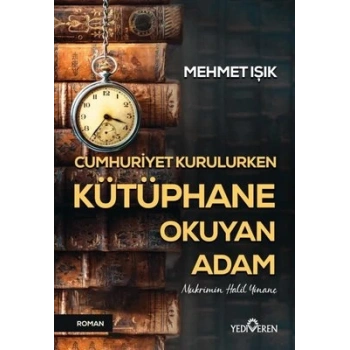 Cumhuriyet Kurulurken Kütüphane Okuyan Adam Mükrimin Halil