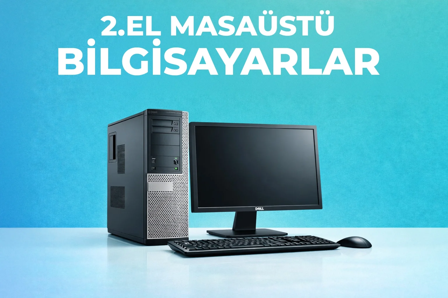 2.EL MASAÜSTÜ BİLGİSAYARLAR