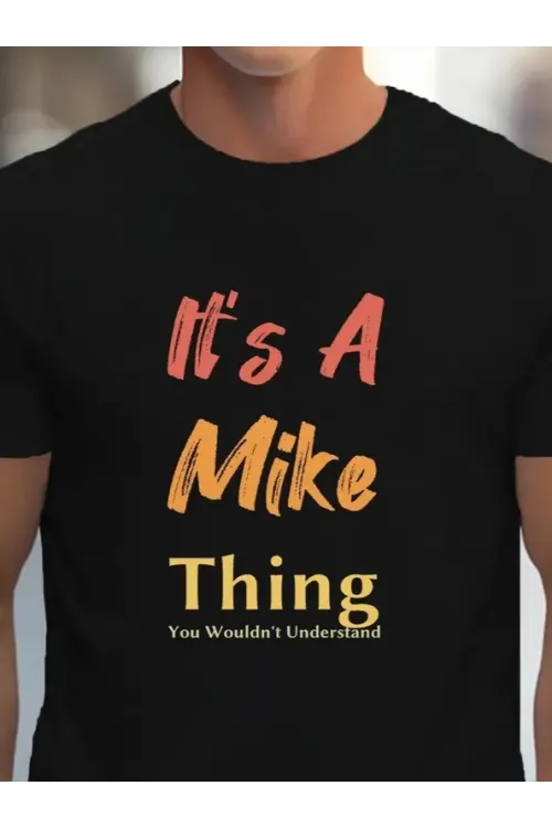 Erkek It Is A Mike Thing Baskılı Erkek T-shirt