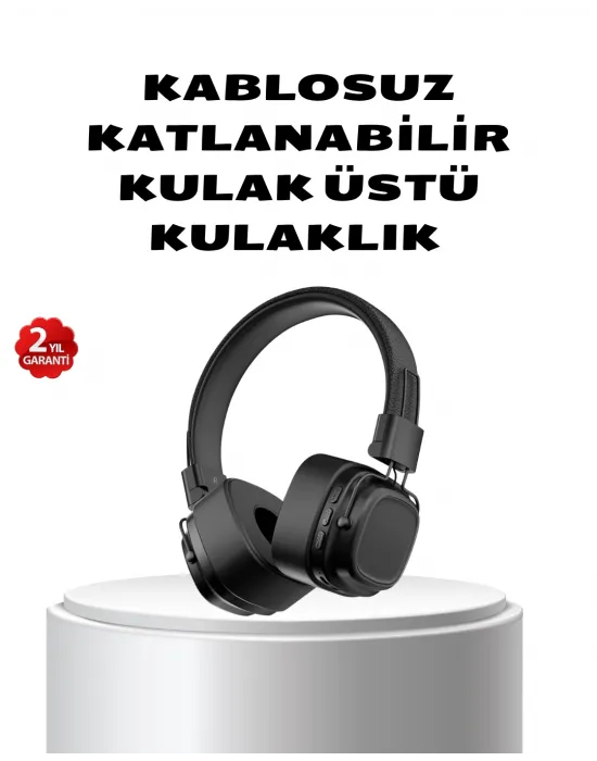 Kablosuz Kulak Üstü Bluetooth Kulaklık Güçlü Bas Ve Katlanabilir Tasarım