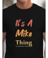 Erkek It Is A Mike Thing Baskılı Erkek T-shirt