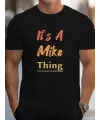 Erkek It Is A Mike Thing Baskılı Erkek T-shirt