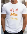 Erkek It Is A Mike Thing Baskılı Erkek T-shirt