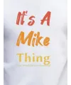 Erkek It Is A Mike Thing Baskılı Erkek T-shirt
