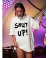 Kadın Shut Up Baskılı Tişört Kısa Kol Bisiklet Yaka Oversize T-Shirt - Beyaz