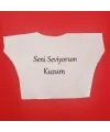 Seni Seviyorum Kuzum Yazılı Oyuncak Peluş Tişörtü
