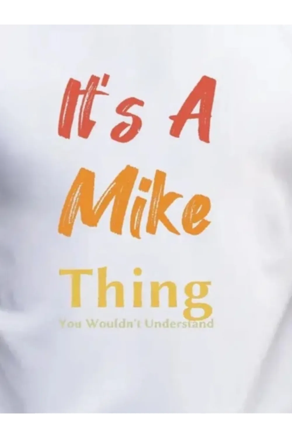 Erkek It Is A Mike Thing Baskılı Erkek T-shirt