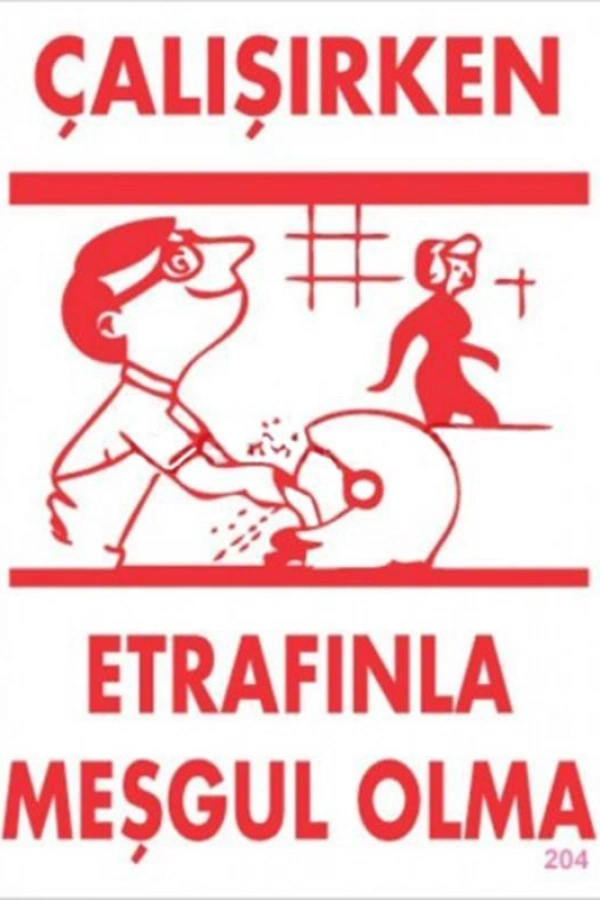 Çalışırken Etrafınla Meşgul Olma Levhası 25x35 KOD:204