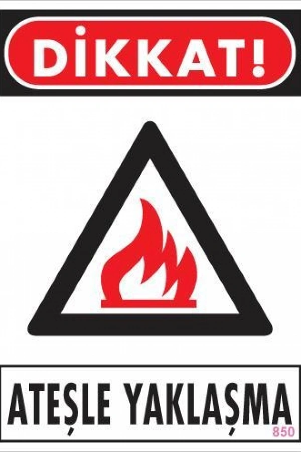 Dikkat Ateşle Yaklaşma Uyarı Levhası 25x35 KOD:850