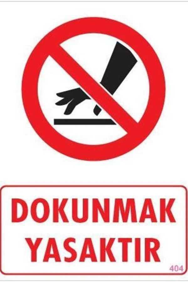 Dokunmak Yasaktır Uyarı Levhası 25x35 KOD: 404