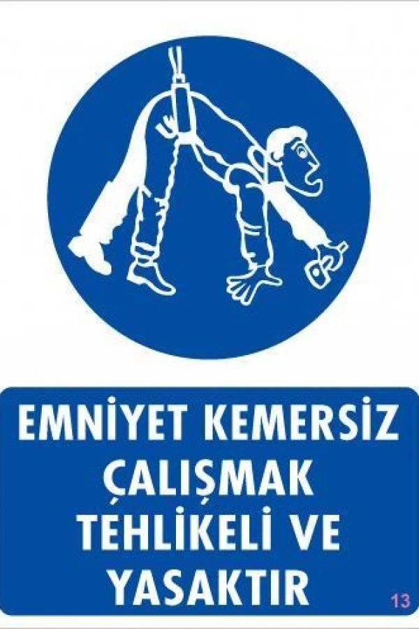 Emniyet Kemersiz Çalışma Uyar Levhası 25x35 KOD:13