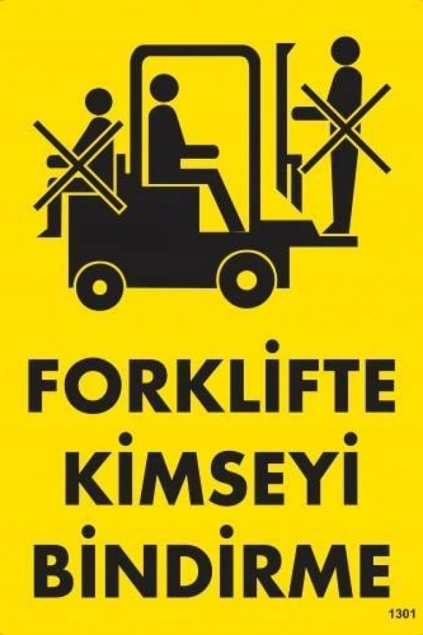 Forklifte Kimseyi Bindirme Uyarı Levhası 25x35 KOD:1301