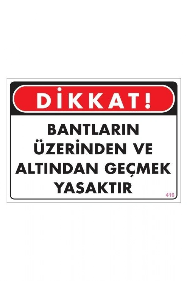 Geçmek Yasaktır Uyarı Levhası 25x35 KOD:416