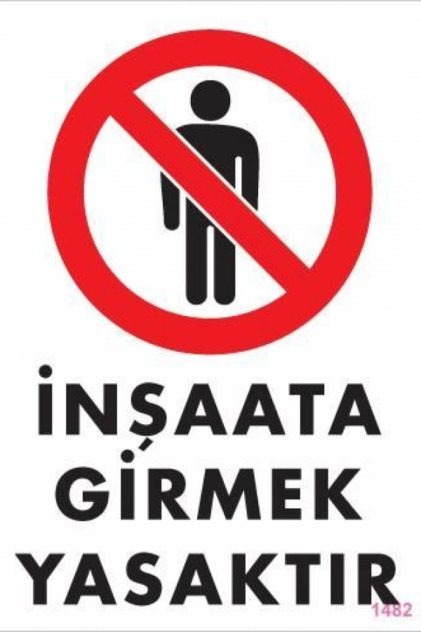 İnşaata Girmek Yasaktır Levhası 25x35 KOD:1482