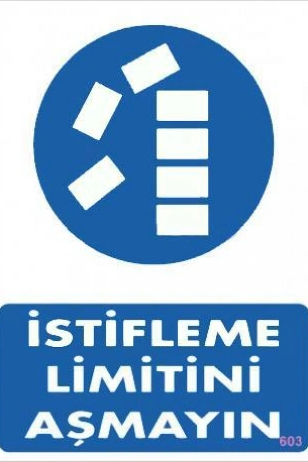 İstifleme Limitini Aşmayın Levhası 25x35 KOD:603